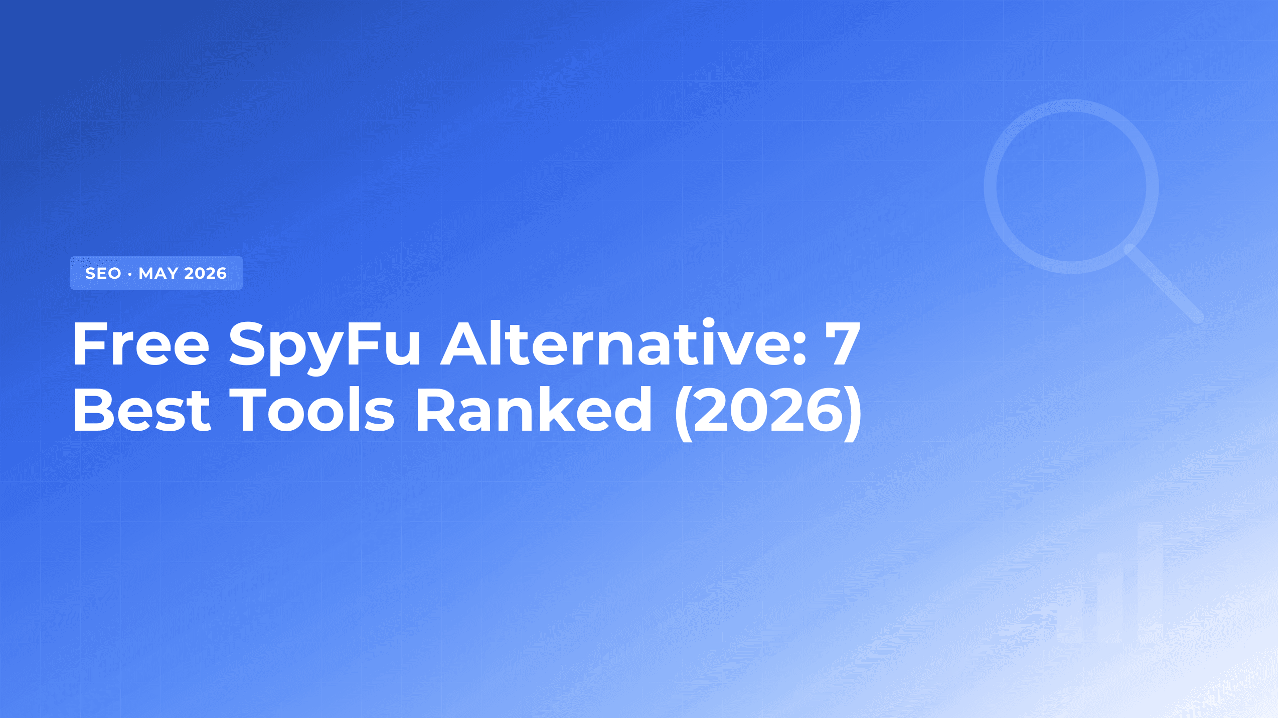 Free SpyFu Alternative: 7 Best Tools to Use in 2026